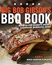Big Bob Gibson's BBQ Book: Recipes and Secrets from a Legendary Barbecue Joint