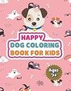 Happy dog coloring book for kids ages 3+: Very clear and very simple cat coloring pages in which your child will color easily.