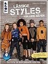 Laessige Styles fuer Kids naehen: Outfits in den Groessen 128-176. Mit Plottermotiven und Online-Videos