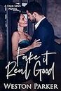 Fake It Real Good (A Faux Love Novel Book 1)
