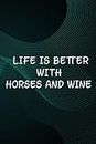 Hot Sauce Tasting Journal - Womens Life Is Better With Horses And Wine Art Horse Lover Gift Premium Quote: Horses And Wine, The Ultimate Hot Sauce ... Of Your Favorite Hot Sauces And Hot Sauce Tas