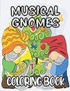 Musical Gnomes Coloring Book: Magical Colouring Book for Kids with Beautiful Gnomes Playing Musical Instruments to Color | Fun Gift for Children - Boys & Girls