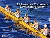 A History of Collegiate Rowing in America
