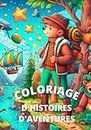 Coloriage d'Histoires d'Aventures: Révéler l'enchantement des histoires quotidiennes pour les esprits curieux grâce à un livre de coloriage