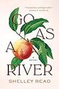 Go as a River: A Novel