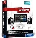 Logic Pro: Das umfassende Handbuch. Mit allen Neuerungen, inkl. Quick Sampler, Live Loops und Step Sequencer