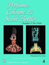 Perfume, Cologne, and Scent Bottles by Jacquelyne North (English) Hardcover Book