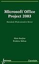 Microsoft Office Project 2003: Standard, Profes. et Server
