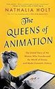The Queens of Animation: The Untold Story of the Women Who Transformed the World of Disney and Made Cinematic History (Thorndike Press Large Print Nonfiction)