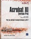 3485848 - Acrobat xi pour pc/mac (version pro) - pour qui pourquoi et comment fa