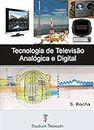 TECNOLOGIA DE TV ANALÓGICA E DIGITAL - Samuel Rocha: Princípios de Funcionamento (Portuguese Edition)