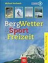 Bergwetter für Sport und Freizeit.