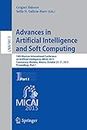 Advances in Artificial Intelligence and Soft Computing: 14th Mexican International Conference on Artificial Intelligence, MICAI 2015, Cuernavaca, ... (Lecture Notes in Computer Science, 9413)