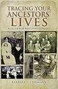 Tracing Your Ancestors' Lives: A Guide to Social History for Family Historians