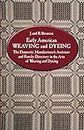 Early American Weaving and Dyeing (Dover Americana): The Domestic Manufacturer's Assistant and Family Directory in the Arts of Weaving and Dyeing