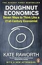 Doughnut Economics: Seven Ways to Think Like a 21st-Century Economist [Lingua inglese]