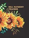 BILL PAYMENT TRACKER: Monthly Bill Payment Tracker| Bill Tracker Organizer| Bill Paying Notebook With 120 Pages