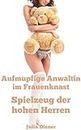 Spielzeug der hohen Herren (Aufmüpfige Anwältin im Frauenknast 5) (German Edition)