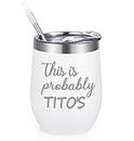 Qtencas Titos Vodka Gifts, This Is Probably Tito's Stainless Steel Insulated Wine Tumbler, Vodka Gifts for Women, Funny Christmas Birthday Gifts for Women Coworkers Vodka Lovers, Gag Gift(12oz, White)