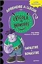 Aprendre a llegir a l'Escola de Monstres 9 - Sapastre i bonastre: Amb lletra MAJÚSCULA (llibres per a nens a partir de 5 anys) (Montena)