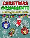 Christmas Ornaments Coloring Book for Kids: Big & Unique Images