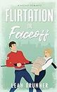 Flirtation or Faceoff: An Enemies to Lovers Hockey Romcom (D.C. Eagles Hockey Book 2)