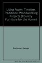 Living Room: Timeless Traditional Woodworking Projects (Country Furniture for t