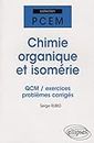Chimie organique et isomérie : QCM, exercices et problèmes corrigés