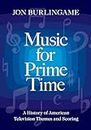 Music for Prime Time: A History of American Television Themes and Scoring