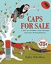 Caps For Sale 75th Anniversary Edition: A Tale Of A Peddler, Some Monkeys And Their Monkey Business