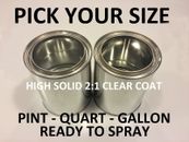 Pick Your Size- Pint / Quart / Gallon Premium Ready to Spray 2:1 H.S. Clear Coat