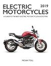 Electric Motorcycles 2019: A Guide to the Best Electric Motorcycles and Scooters (English Edition)