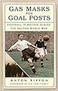Gas Masks for Goal Posts: Football in Britain During the Second World War (English Edition)