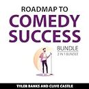 Roadmap to Comedy Success, 2 in 1 Bundle: The New Comedy Bible and Do You Talk Funny?