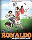 Ronaldo: A Boy Who Became A Star. Inspiring children book about one of the best soccer players.