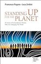 Standing up for the Planet: 45 Stories of Extraordinary Women Who are Changing the World