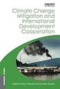 Climate Change Mitigation and Development Cooperation (Earthscan Climate)