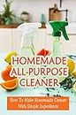 Homemade All-Purpose Cleaner: How To Make Homemade Cleaner With Simple Ingredients: Diy Powdered Laundry Detergent