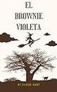 El brownie violeta (Spanish Edition)
