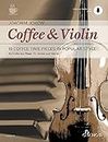 Coffee & Violin: 18 Coffee Time Pieces in Popular Style - Includes Downloadable Audio