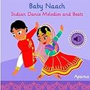 Baby Naach Indian Classical Music Book for Toddlers & Kids - Interactive and Educational Gift for Boys and Girls -- Perfect Musical Sound Book for Children, Babies, Toddlers Age 1-3 Year Old