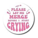 Magnet Me Up Pink Please Let Me Merge Before I Start Crying Magnet Decal, 5 Inch, Heavy Duty Automotive Magnet for Car, Truck, SUV, or Any Other Magnetic Surface, Gen Z Meme, Made in The USA