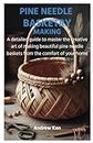 PINE NEEDLE BASKETRY MAKING: A detailed guide to master the creative art of making beautiful pine needle baskets from the comfort of your home