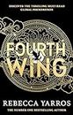 Fourth Wing: DISCOVER THE GLOBAL PHENOMENON THAT EVERYONE CAN'T STOP TALKING ABOUT! (The Empyrean Book 1)