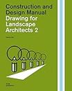 Drawing for landscape architects. Construction and design manual (Vol. 2): Construction and Design Manual / Perspective Views in History, Theory, and Practice