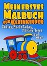Mein Erstes Malbuch Für Kleinkinder - Zahlen, Buchstaben, Farben, Tiere und mehr: Malbuch für Kleinkinder 1-3 Jahre (German Edition)