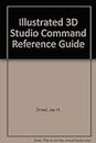 The Illustrated 3d Studio Quick Reference R4