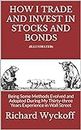 How I Trade and Invest In Stocks and Bonds (Illustrated): Being Some Methods Evolved and Adopted During My Thirty-three Years Experience in Wall Street (English Edition)