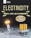 Electricity: Circuits, Static, and Electromagnets With Hands-on Science Activities for Kids (Build It Yourself)