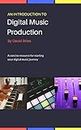 An Introduction to Digital Music Production